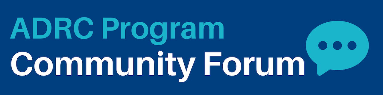 ADRC Program Community Forum